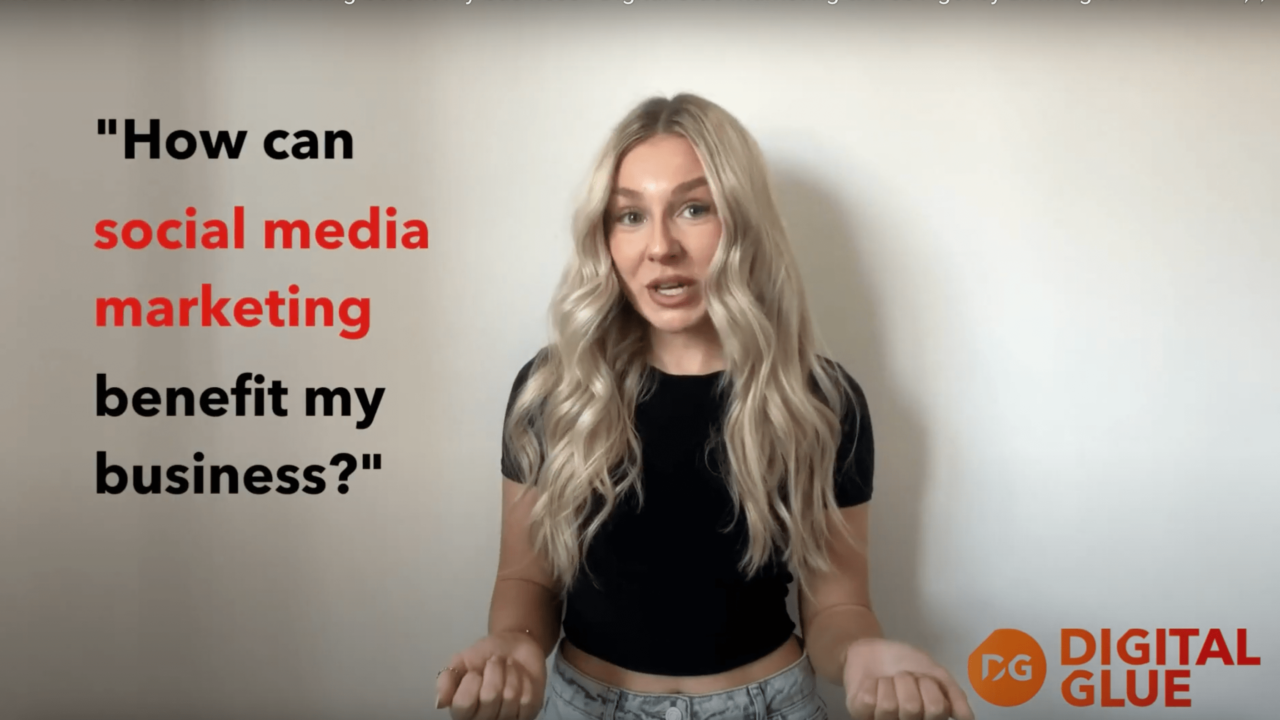 How can social media marketing benefit my business? | Digital Glue